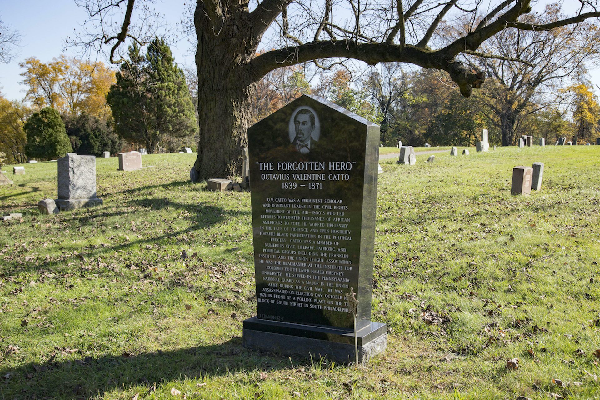A new headstone for Octavius Catto was installed in 2007 by the Octavius V. Catto Memorial Fund.