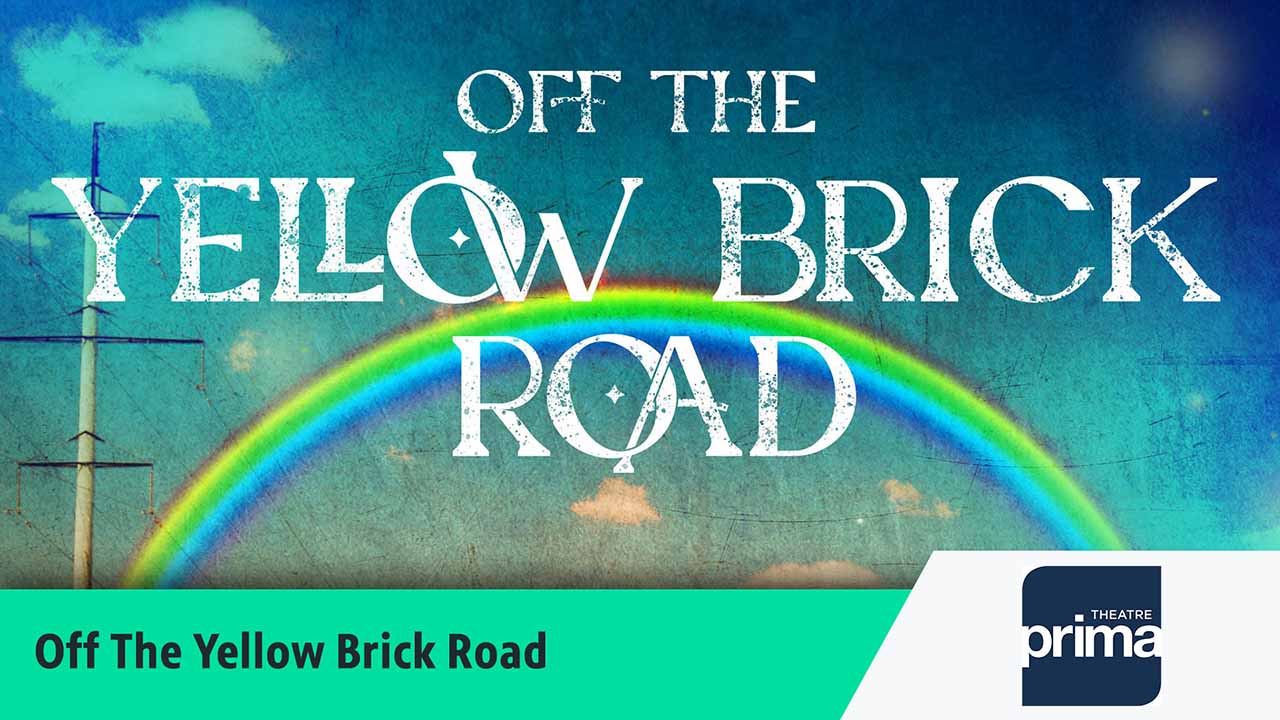 Off the Yellow Brick Road at Prima Theatre contest banner